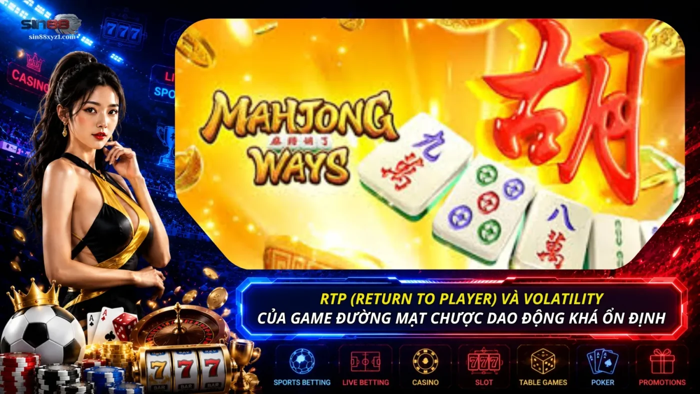 RTP (Return To Player) và volatility của slot game Đường Mạt Chược dao động khá ổn định