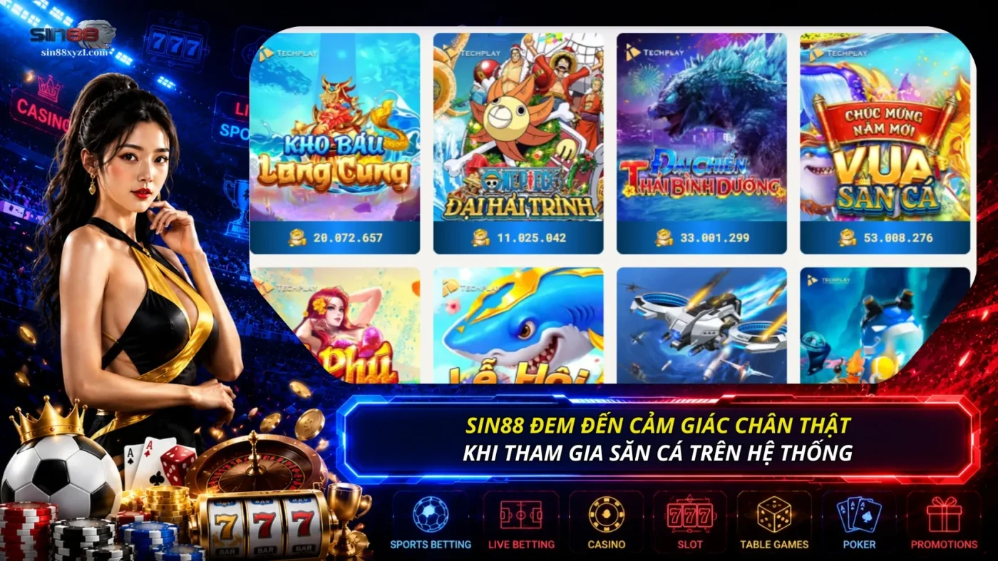 SIN88 sẽ đem đến cho người chơi cảm giác chiến đấu thật khi tham gia săn cá