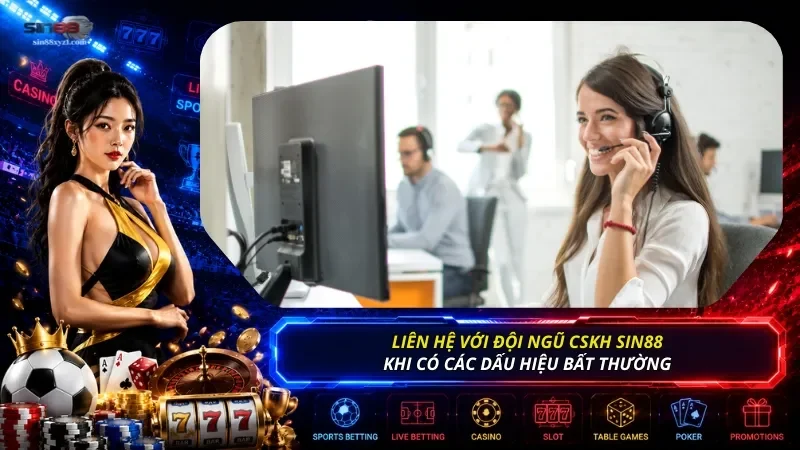 Hãy liên hệ với đội ngũ hỗ trợ của nhà cái để báo cáo các dấu hiệu bất thường