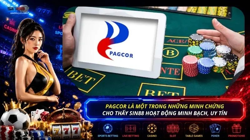 PAGCOR là một trong những minh chứng cho thấy SIN 88 hoạt động minh bạch