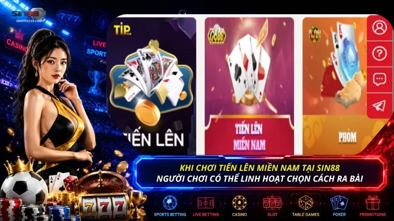 Khi chơi Tiến Lên Miền Nam tại SIN88, bạn có thể linh hoạt lựa chọn cách ra bài
